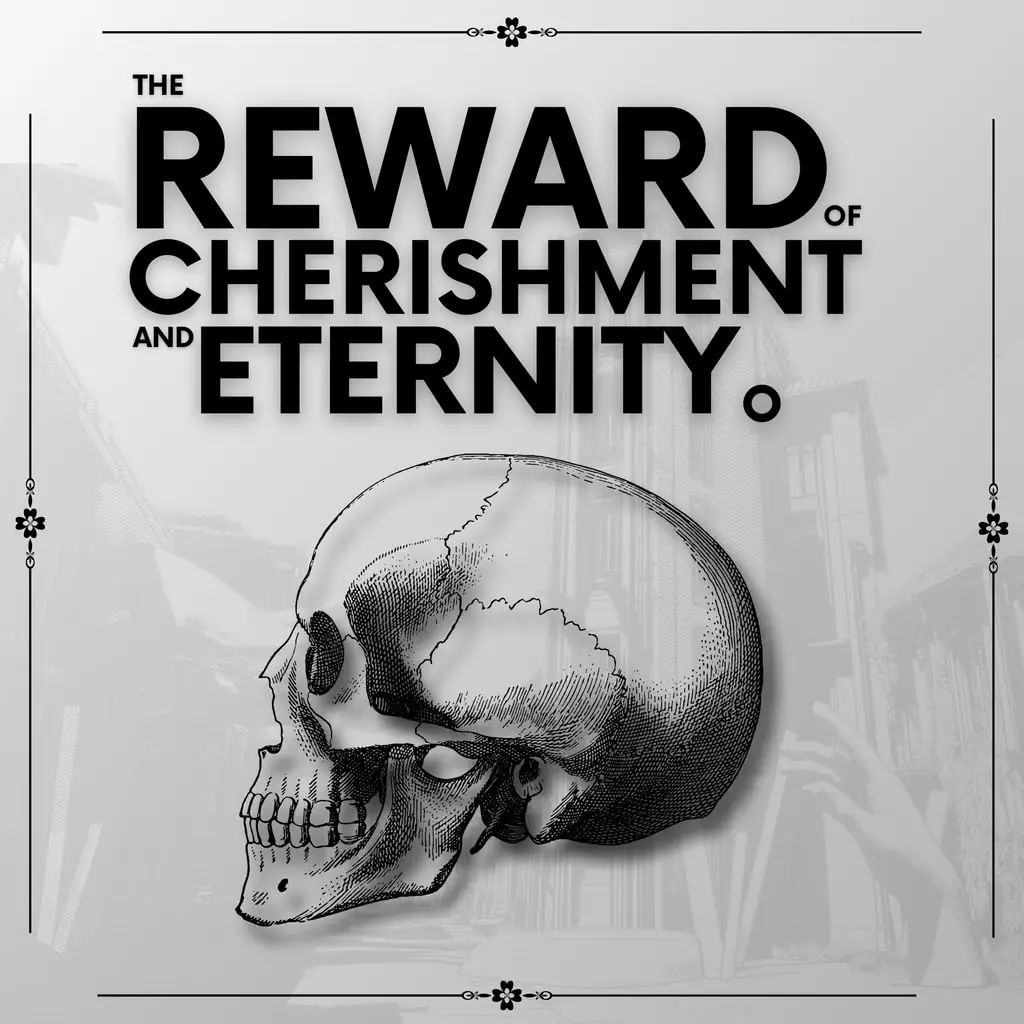 The Reward of Cherishment and Eternity。