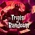 Trials Of Randoom