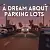 A Dream About Parking Lots