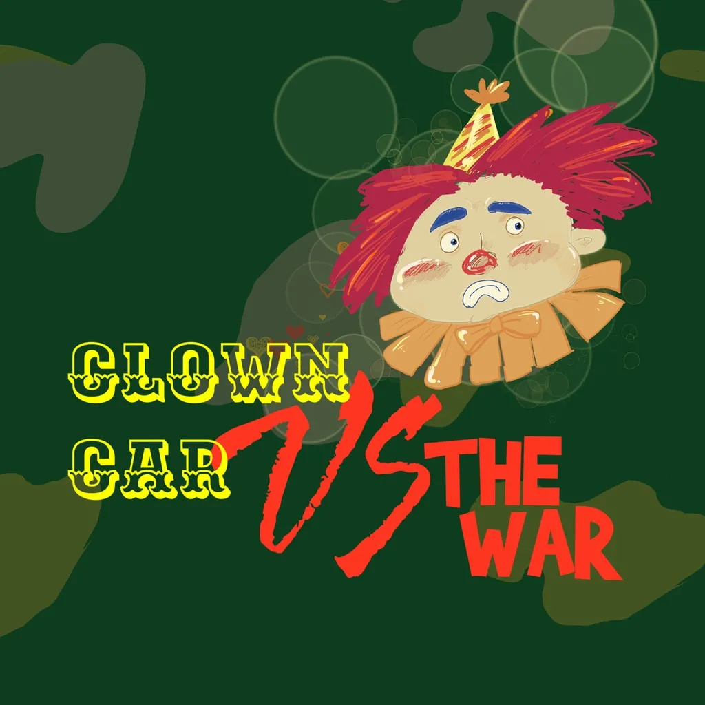 Clown car VS the War