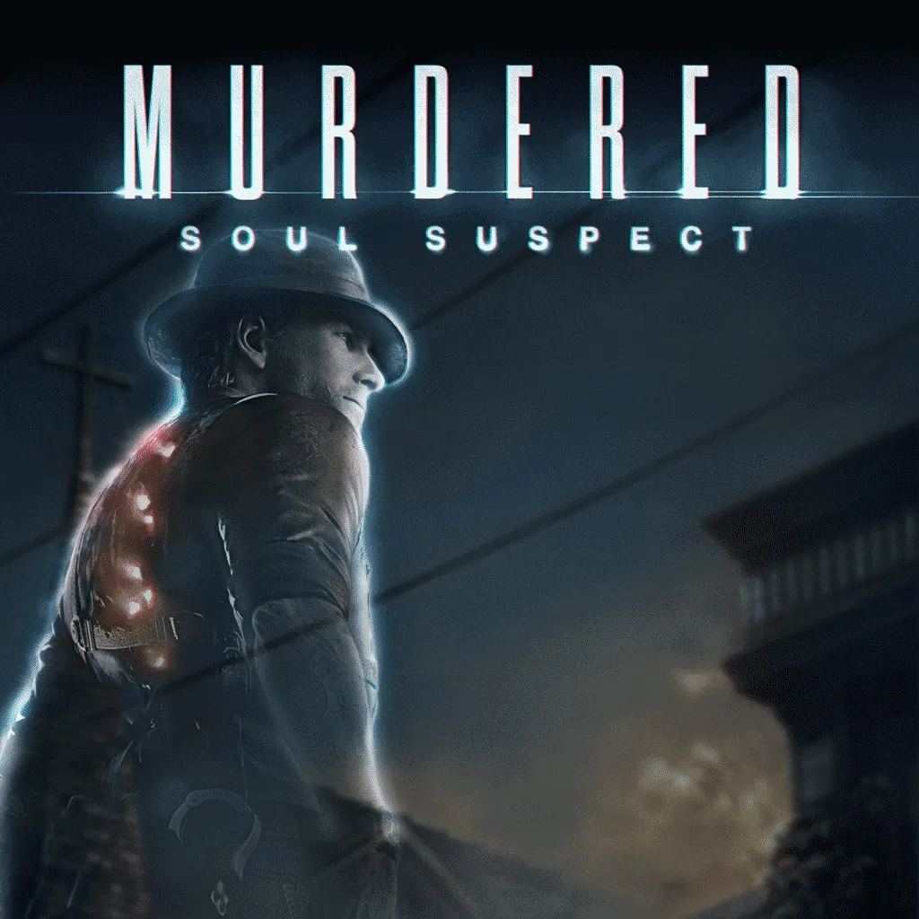 Murdered: Soul Suspect