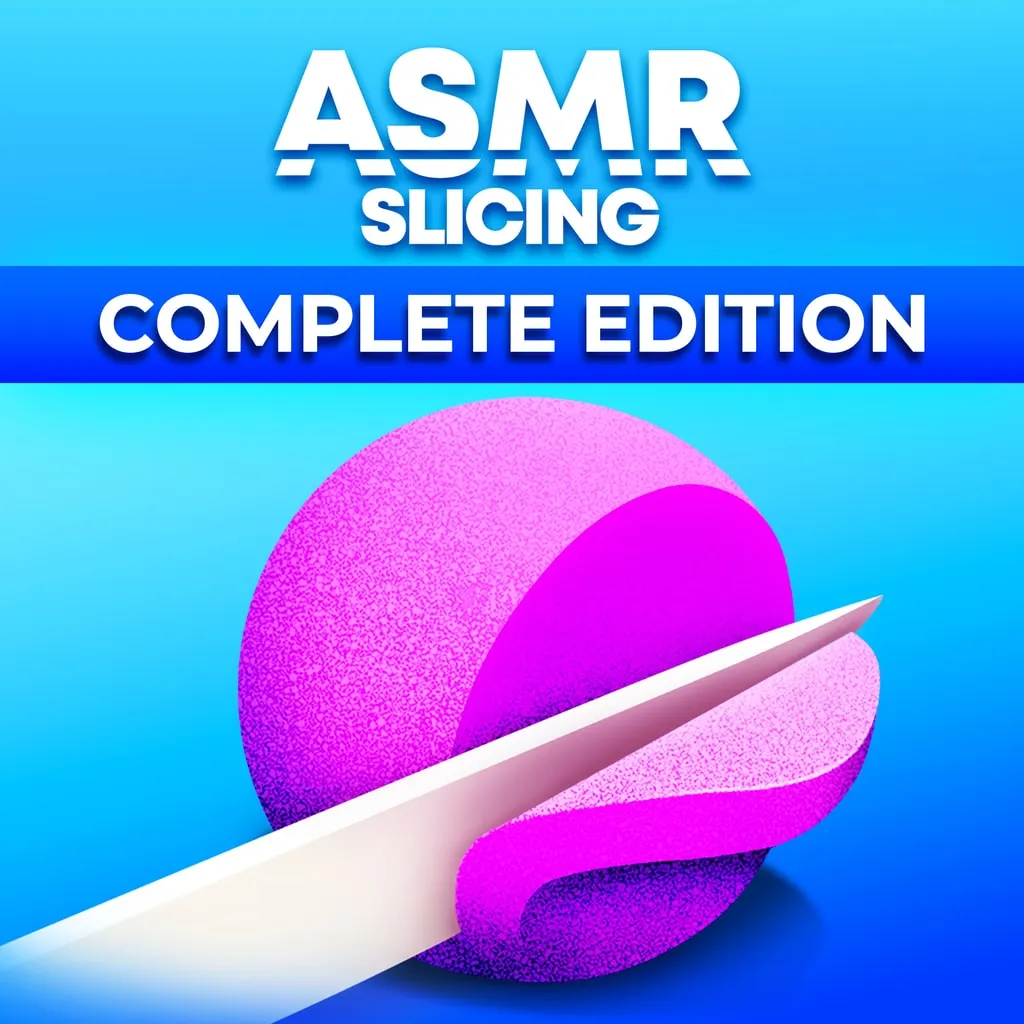 ASMR Slicing: Complete Edition