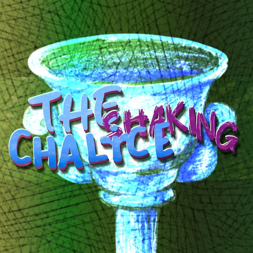The Shaking Chalice