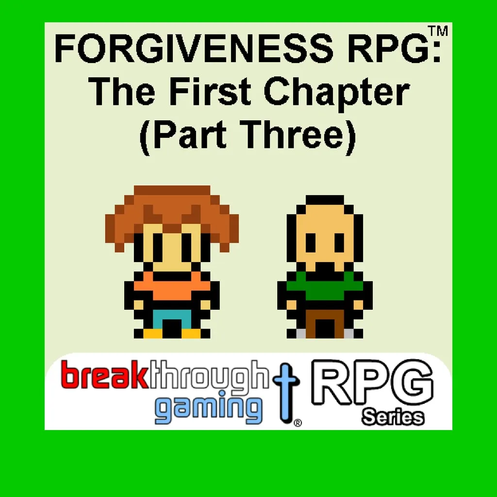 Forgiveness RPG: The First Chapter (Part Three)
