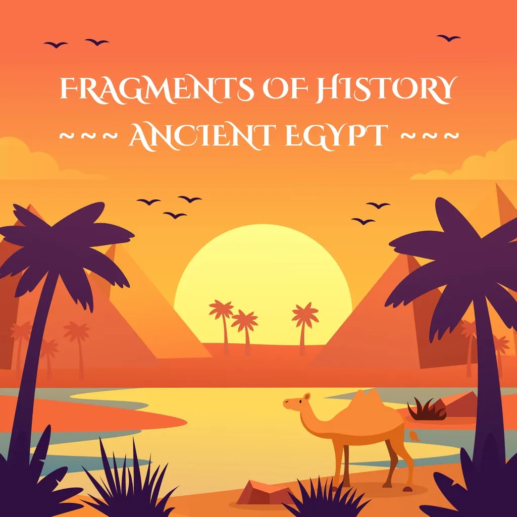 Fragments of History: Ancient Egypt