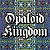 Opaloid Kingdom