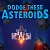 Dodge These Asteroids