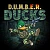 D.U.M.B.E.R. Ducks