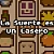 La Suerte es un Casero